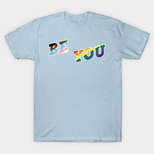 Be YOU! T-Shirt by theunderfold